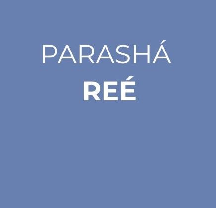 Parashá Reé